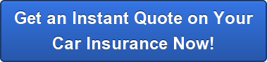 Get an Instant Quote on Your Car Insurance Now!